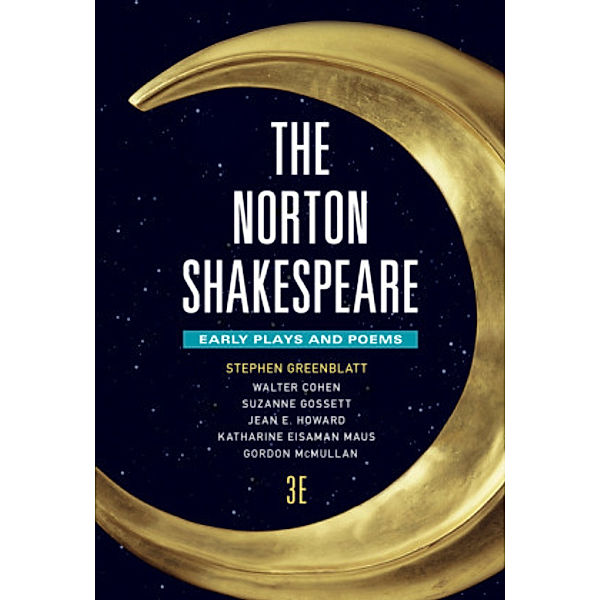 The Norton Shakespeare: Early Plays and Poems, Stephen Greenblatt, Walter Cohen, Suzanne Gossett