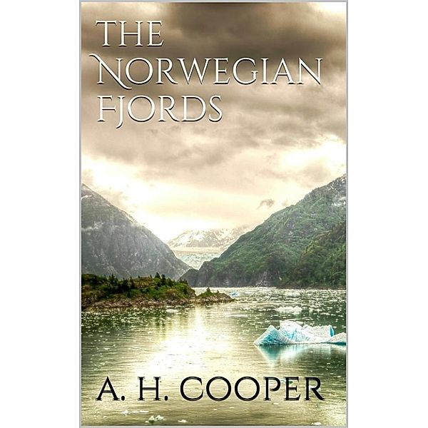 The Norwegian Fjords, A. Heaton Cooper