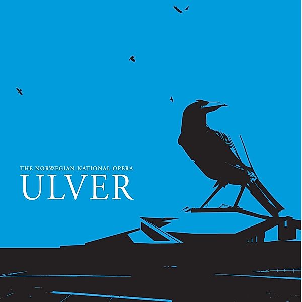 The Norwegian National Opera, Ulver