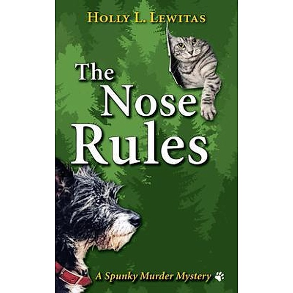 The Nose Rules / A Spunky murder Mystery Bd.4, Holly L. Lewitas