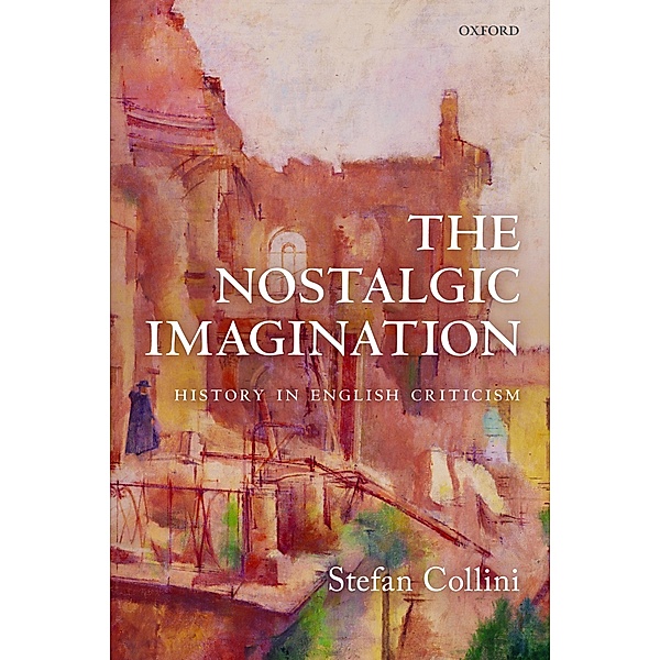 The Nostalgic Imagination, Stefan Collini