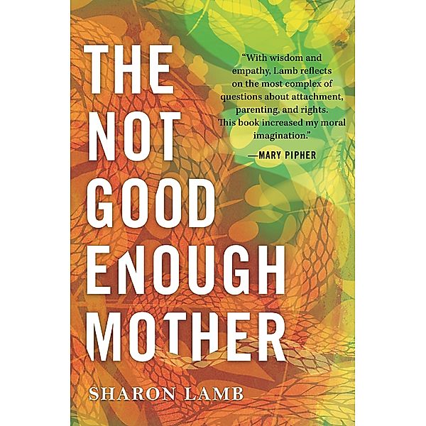 The Not Good Enough Mother, Sharon Lamb