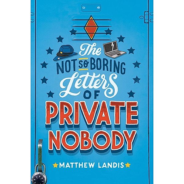 The Not So Boring Letters of Private Nobody, Matthew Landis
