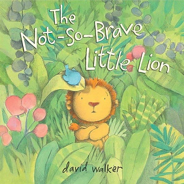 The Not-So-Brave Little Lion, David Walker