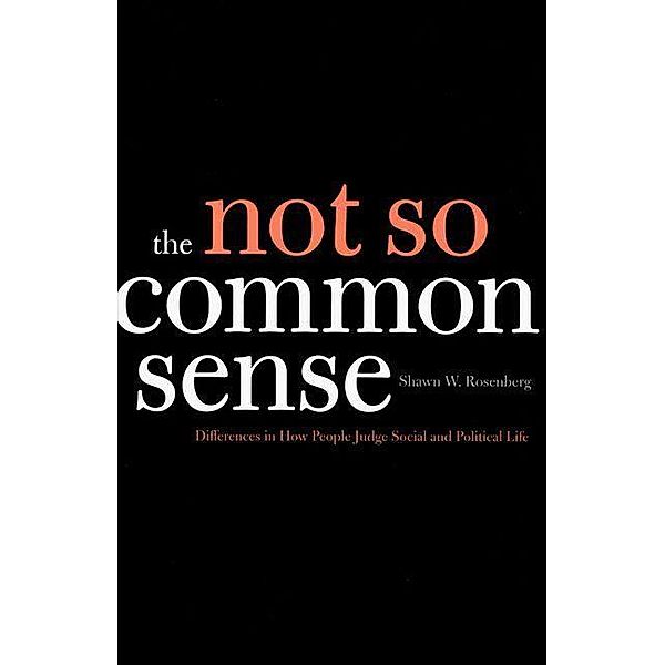 The Not So Common Sense, Shawn W. Rosenberg