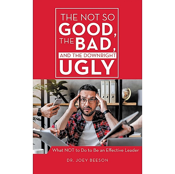 The Not So Good, The Bad, and The Downright Ugly, Joey Beeson
