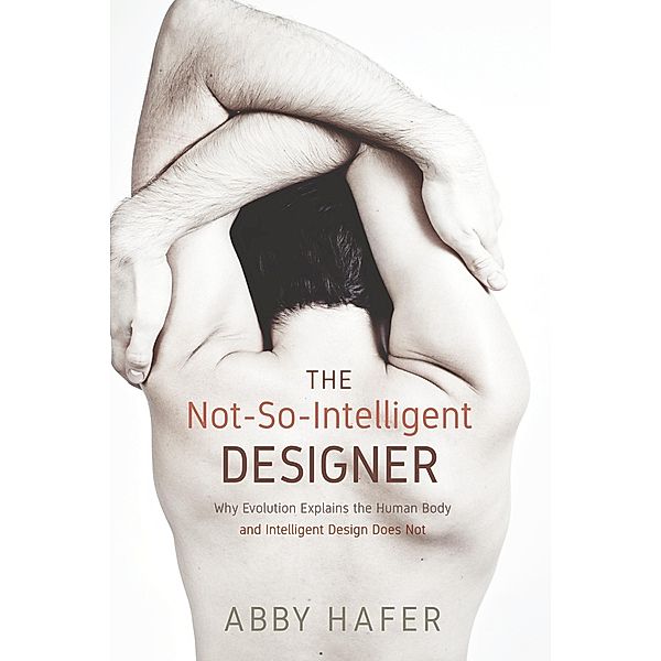 The Not-So-Intelligent Designer, Abby Hafer