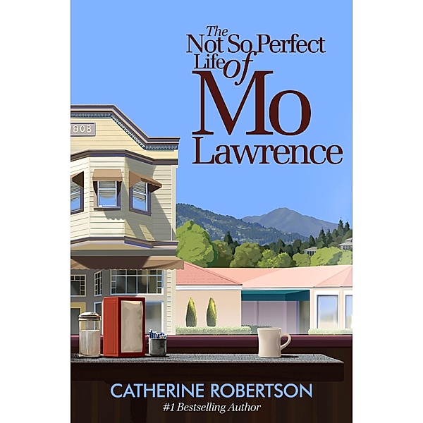 The Not So Perfect Life of Mo Lawrence (The Imperfect Lives series, #2) / The Imperfect Lives series, Catherine Robertson