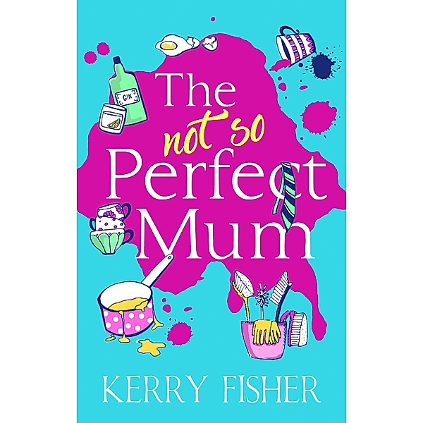 The Not So Perfect Mum, Kerry Fisher