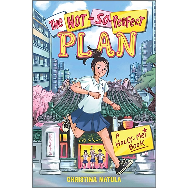 The Not-So-Perfect Plan / A Holly-Mei Book Bd.2, Christina Matula