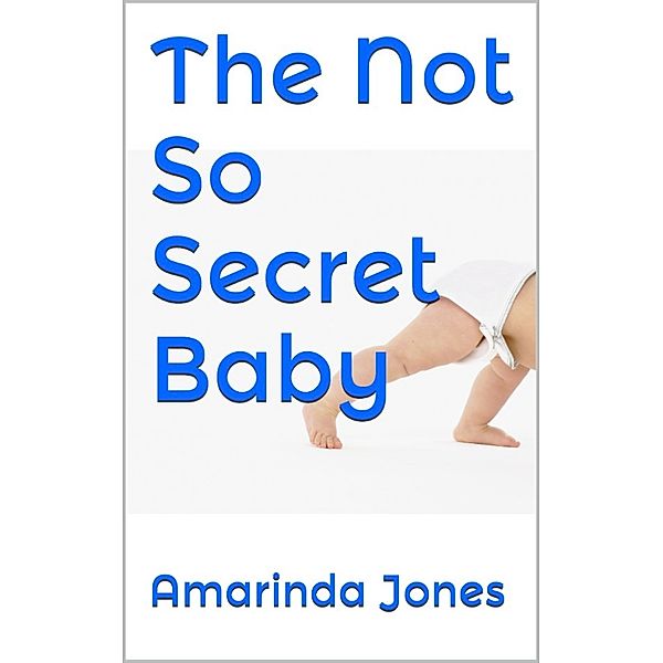 The Not So Secret Baby, Amarinda Jones