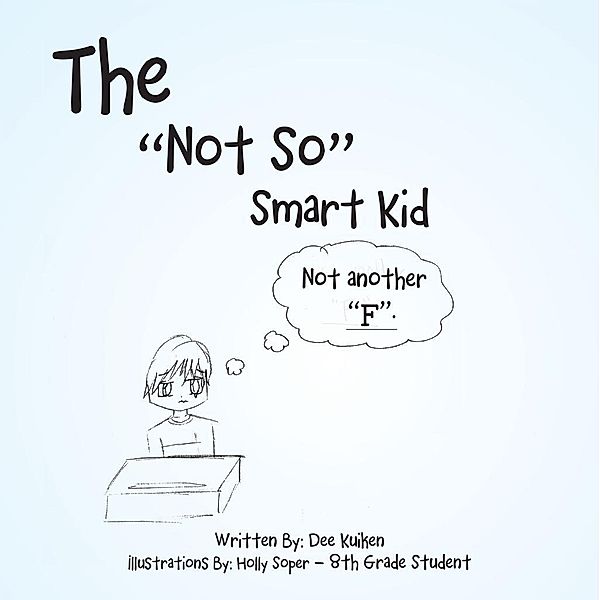 The Not so Smart Kid, Dee Kuiken