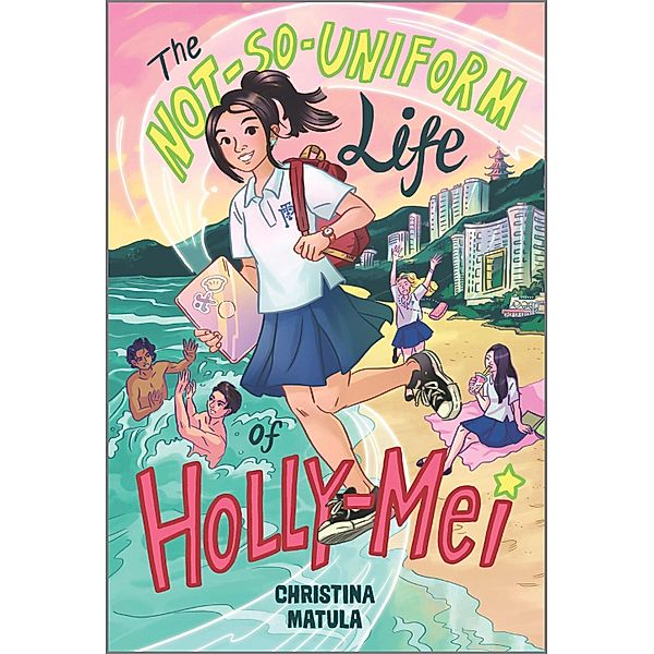 The Not-So-Uniform Life of Holly-Mei, Christina Matula