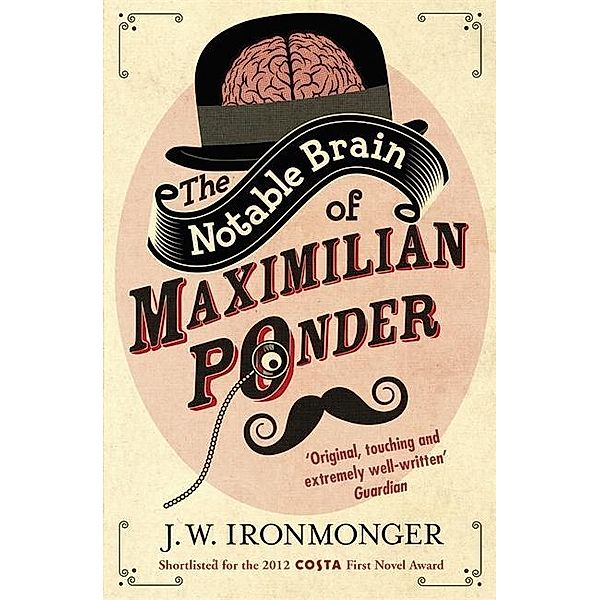 The Notable Brain of Maximilian Ponder, John Ironmonger