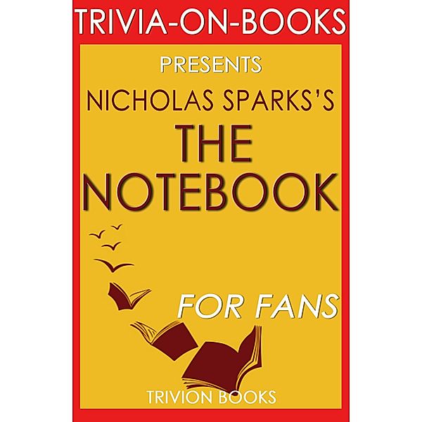 The Notebook by Nicholas Sparks (Trivia-On-Books) / Trivia-On-Books, Trivion Books