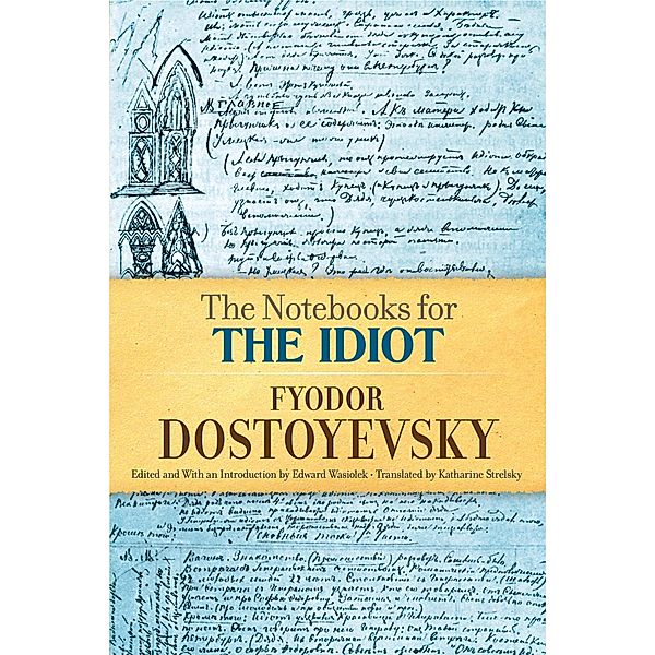 The Notebooks for The Idiot, Fyodor Dostoyevsky