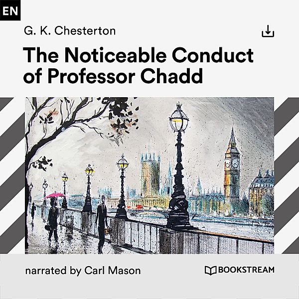 The Noticeable Conduct of Professor Chadd, G. K. Chesterton