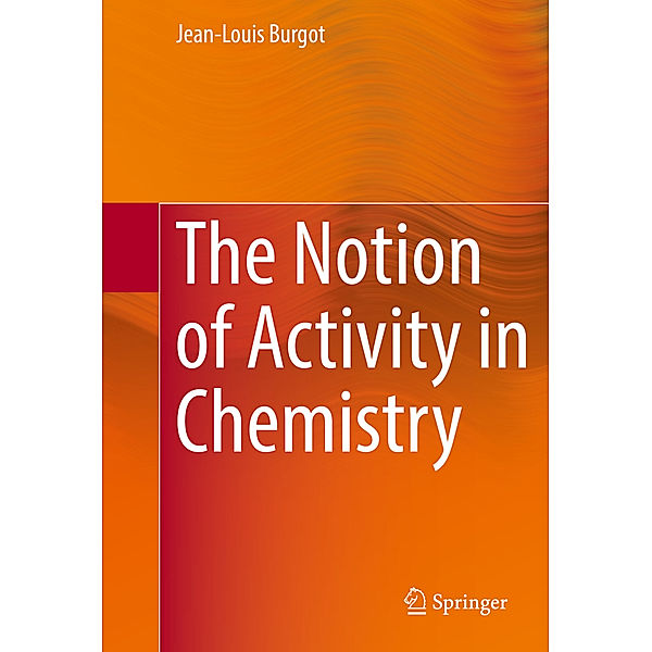 The Notion of Activity in Chemistry, Jean-Louis Burgot