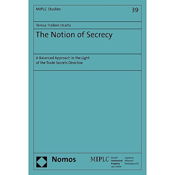 The Notion of Secrecy / Munich Intellectual Property Law Center - MIPLC Bd.39, Teresa Trallero Ocaña