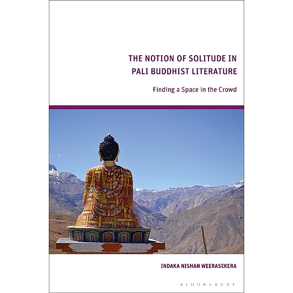 The Notion of Solitude in Pali Buddhist Literature, Indaka Nishan Weerasekera