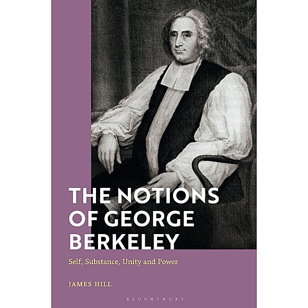 The Notions of George Berkeley, James Hill