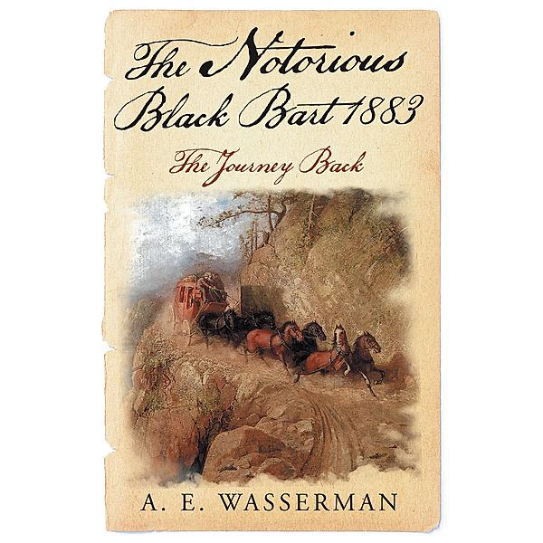 The Notorious Black Bart 1883, A. E. Wasserman