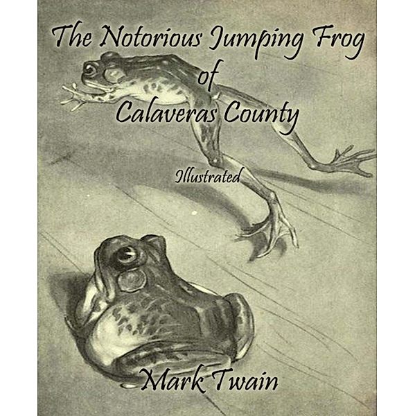 The Notorious Jumping Frog of Calaveras County, Mark Twain