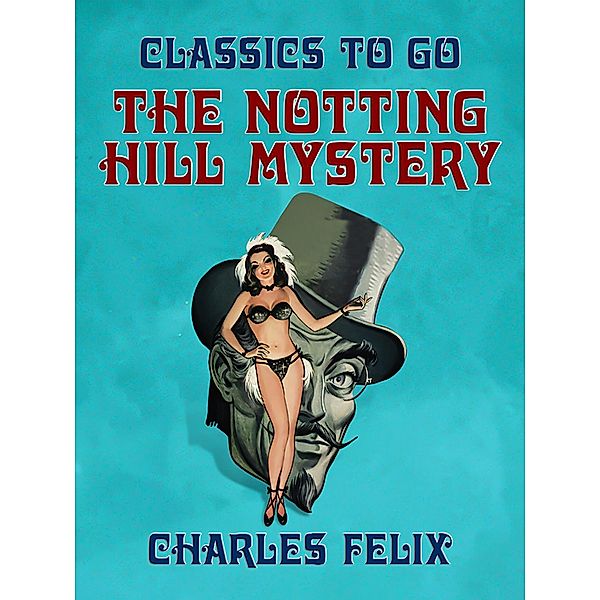 The Notting Hill Mystery, Charles Felix