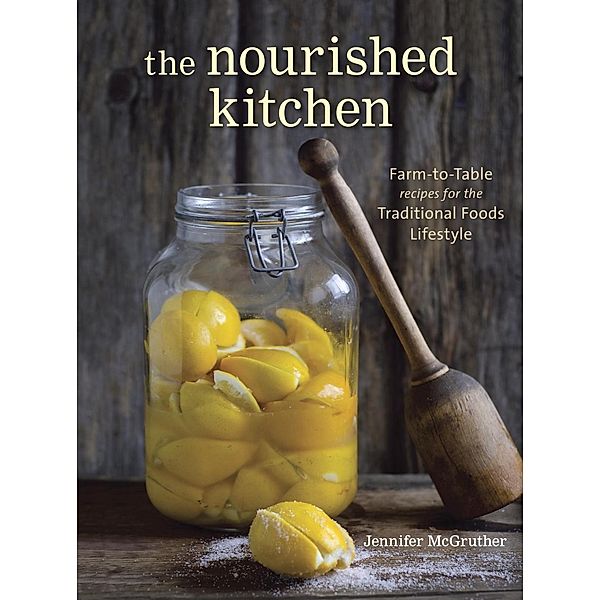 The Nourished Kitchen, Jennifer McGruther