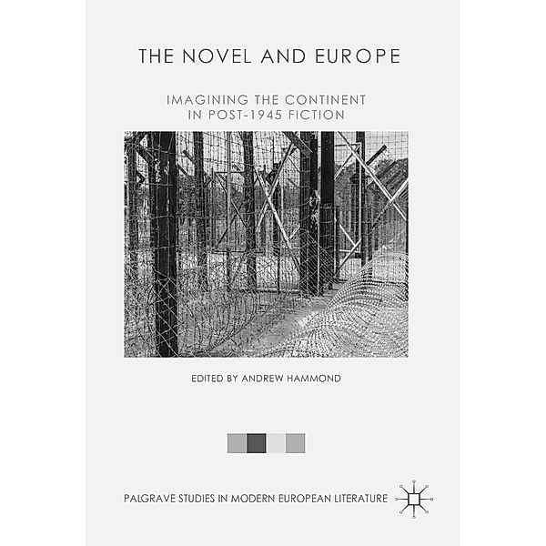 The Novel and Europe / Palgrave Studies in Modern European Literature