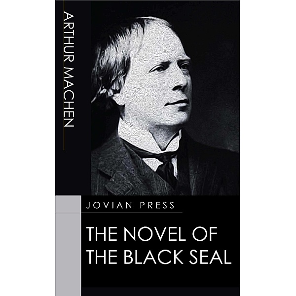 The Novel of the Black Seal, Arthur Machen