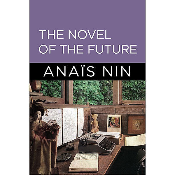 The Novel of the Future, Anais Nin