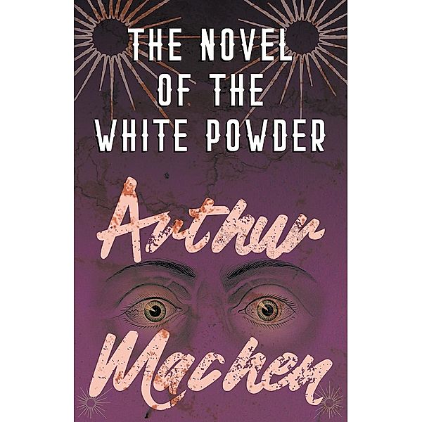 The Novel of the White Powder, Arthur Machen