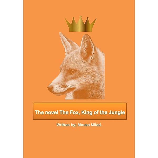 The Novel The Fox, King of the Jungle, Mouse Milad