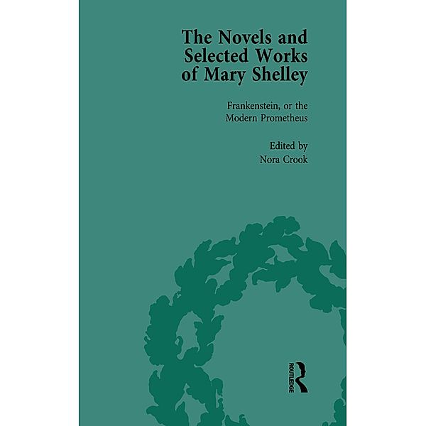 The Novels and Selected Works of Mary Shelley Vol 1, Nora Crook, Pamela Clemit, Betty T Bennett