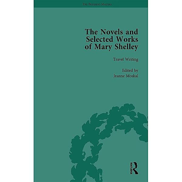 The Novels and Selected Works of Mary Shelley Vol 8, Nora Crook, Pamela Clemit, Betty T Bennett