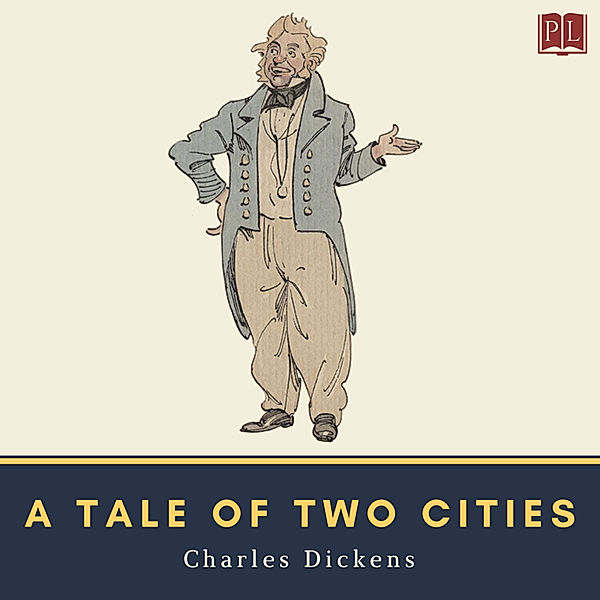 The Novels of Charles Dickens - A Tale of Two Cities, Charles Dickens