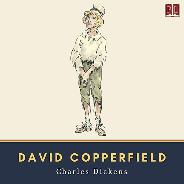 The Novels of Charles Dickens - David Copperfield, Charles Dickens