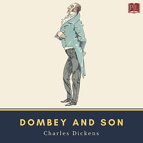 The Novels of Charles Dickens - Dombey and Son, Charles Dickens