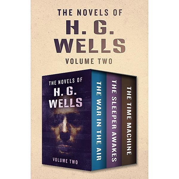 The Novels of H. G. Wells Volume Two, H. G. Wells