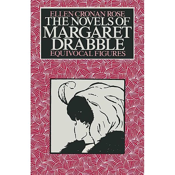 The Novels of Margaret Drabble, Ellen Cronan Rose