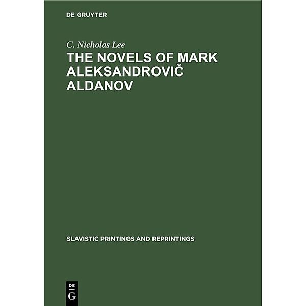 The novels of Mark Aleksandrovic Aldanov, C. Nicholas Lee