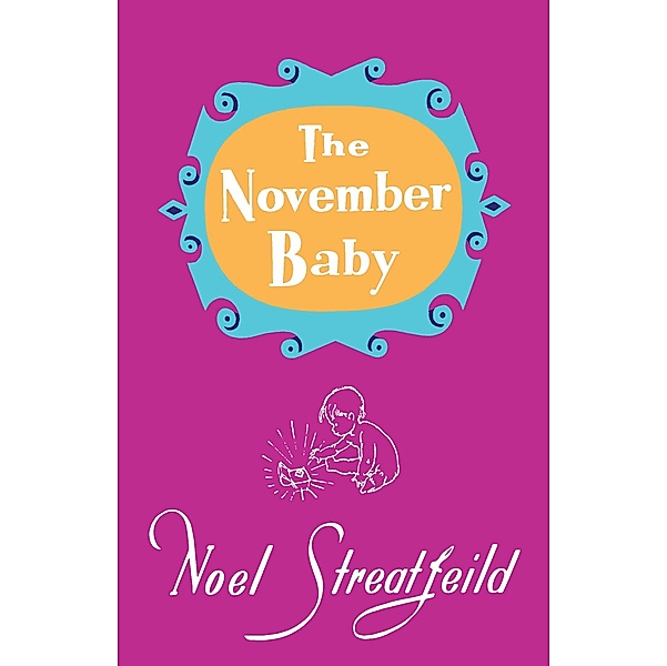 The November Baby / Noel Streatfeild Baby Book Series, Noel Streatfeild