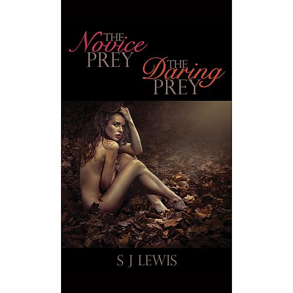 The Novice Prey & The Daring Prey, SJ Lewis 2017-06-28