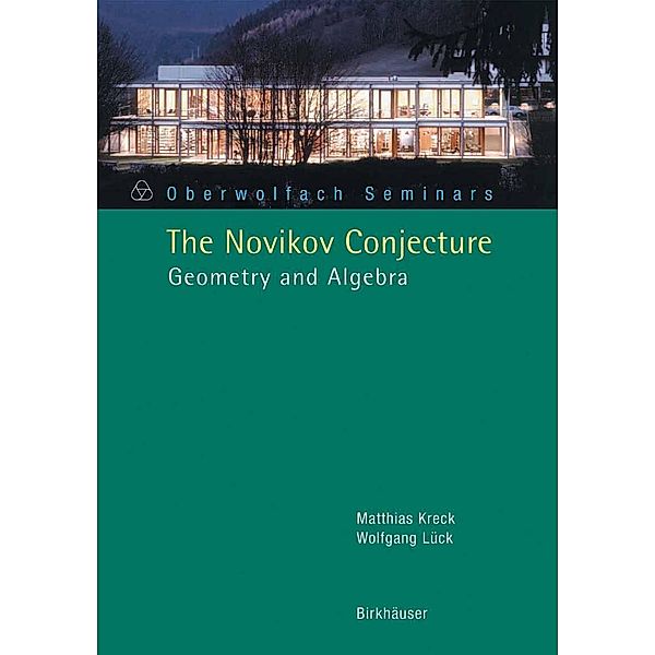 The Novikov Conjecture / Oberwolfach Seminars Bd.33, Matthias Kreck, Wolfgang Lück