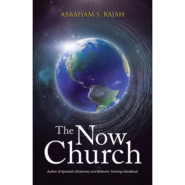 The Now Church, Abraham S. Rajah