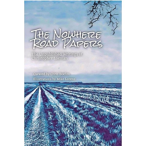 The Nowhere Road Papers, Chris Boehm