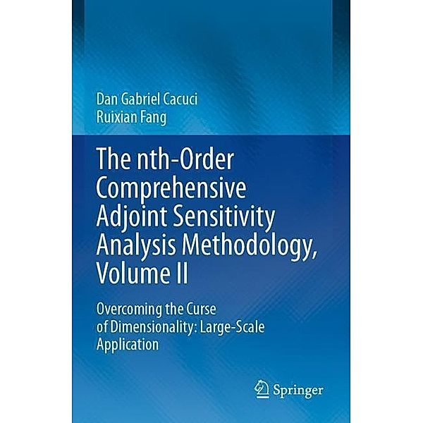 The nth-Order Comprehensive Adjoint Sensitivity Analysis Methodology, Volume II, Dan Gabriel Cacuci, Ruixian Fang