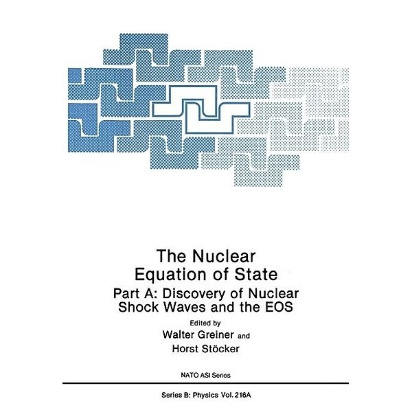 The Nuclear Equation of State / NATO Science Series B: Bd.216a