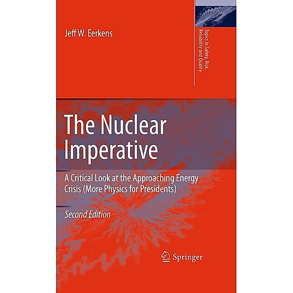 The Nuclear Imperative / Topics in Safety, Risk, Reliability and Quality Bd.16, Jeff Eerkens